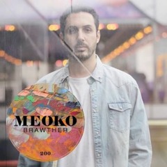 BRAWTHER - Exclusive MEOKO Podcast #200