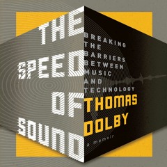 The Speed Of Sound by Thomas Dolby, Narrated by Thomas Dolby