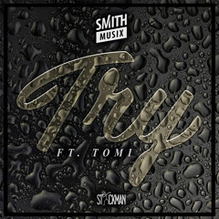 SMiTHMUSiX - Try (ft. Tomi)