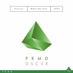 Glassio - "Make Me Feel" (PRMD DSCVR)
