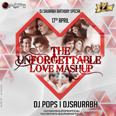 The Unforgettable Love Mashup - Dj Pops & Dj Saurabh (1)