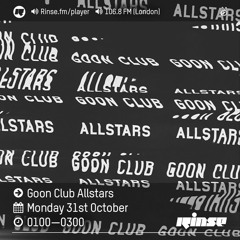 Rinse FM Podcast - Goon Club Allstars - 31st October 2016
