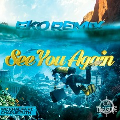 Wiz Khalifa - See You Again Ft. Charlie Puth (Eko Remix) [EDM Treasure Exclusive]