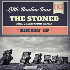 The Stoned - Rockin' (Phil Greenwood Remix)