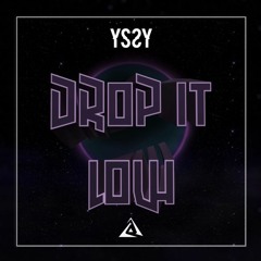 YSSY - Drop It Low