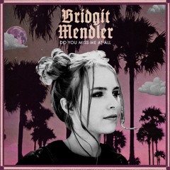 Bridgit Mendler - Do You Miss Me At All
