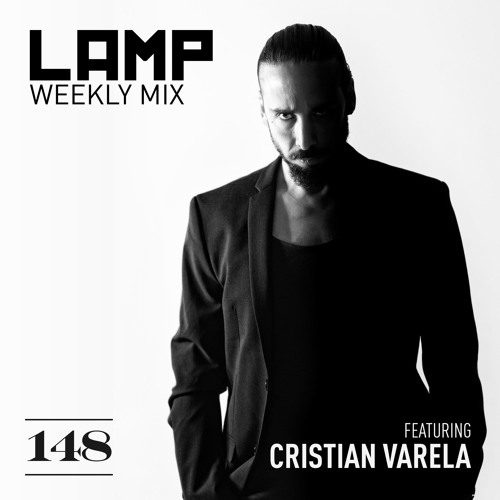 LAMP Weekly Mix #148 feat. Cristian Varela