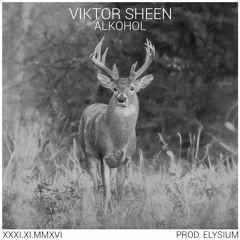 VIKTOR SHEEN - ALKOHOL (PROD. ELYSIUM)