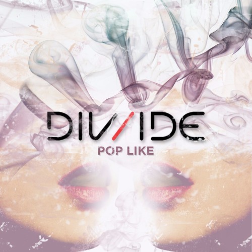 DIV/IDE - Pop Like (Original Mix)