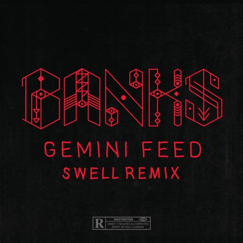 BANKS - Gemini Feed (Swell Remix)
