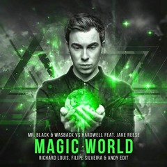 Magic World (Richard Louis, Filipe Silveira & ANDY Edit) [SUPPORTED BY WASBACK]