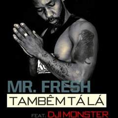 Tambem Tá Lá (Ft. Dji Monster)