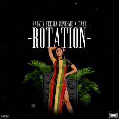 Bagz Feat. Tee Da Supreme & TayoGG - rotation