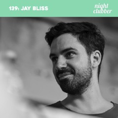 Jay Bliss, Nightclubber Podcast 139