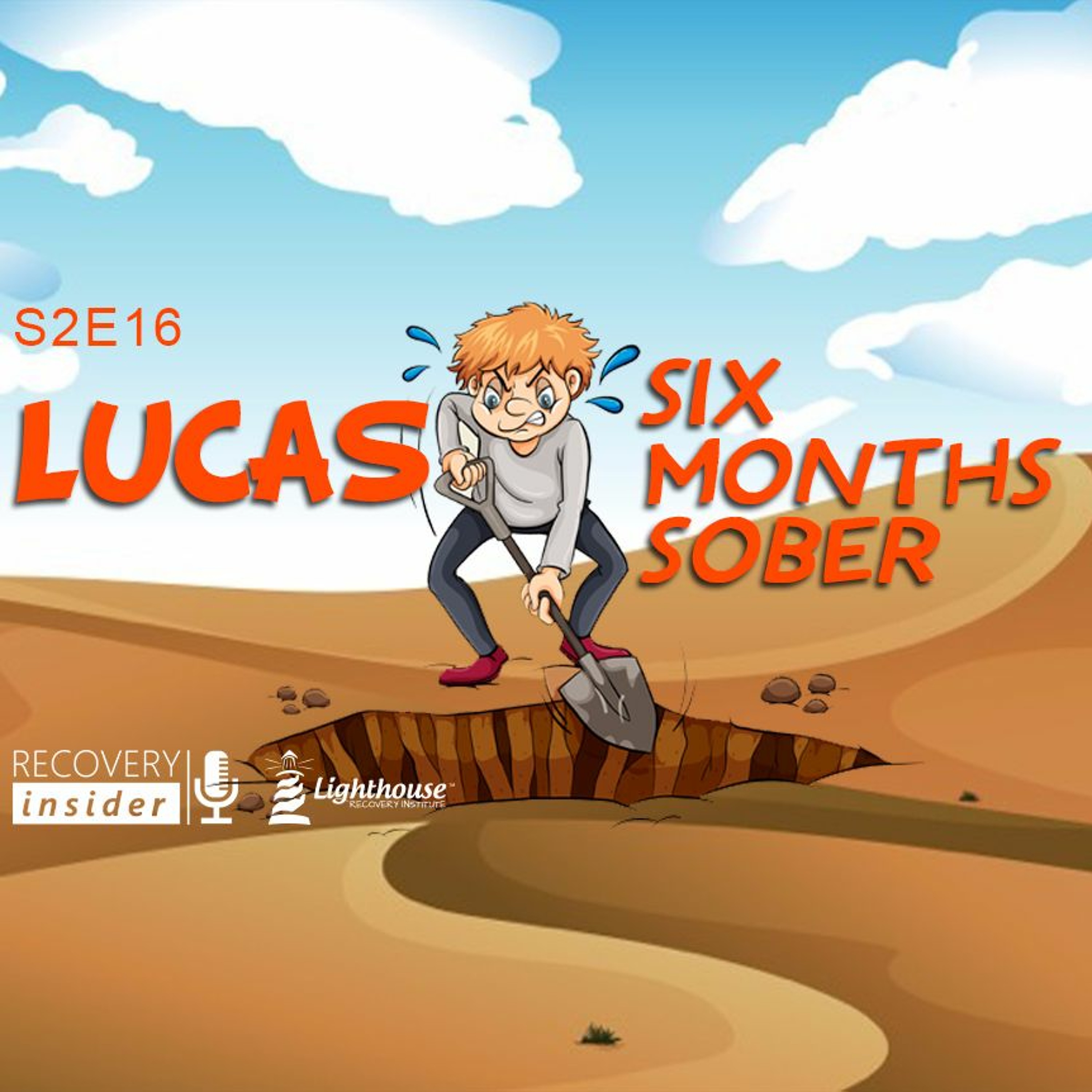 S2E16 - LUCAS 6 MONTHS SOBER episode artwork