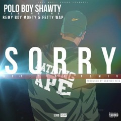 Sorry (Remix) (Feat. Remy Boy Monty & Fetty Wap) [Prod By CamGotHits]
