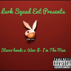 Stacco Bandz x War Dollas - I'm The Man (Want You) Prod By Sean Bentley