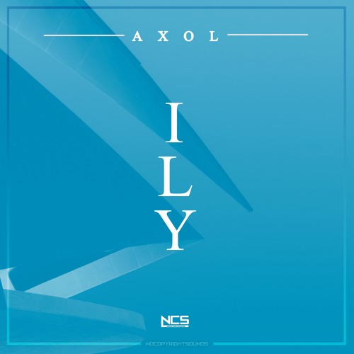 Axol - ILY [NCS Release]