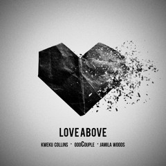 Love Above feat. Jamila Woods & Kweku Collins