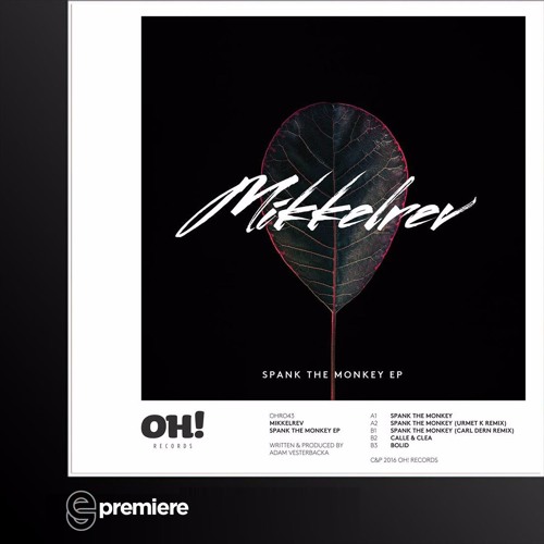 Premiere: Mikkelrev - Spank The Monkey (Urmet K Remix)(Oh! Records)