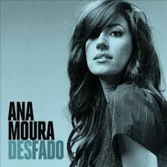 Ana Moura - Desfado