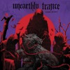 UNEARTHLY TRANCE - Dream State Arsenal