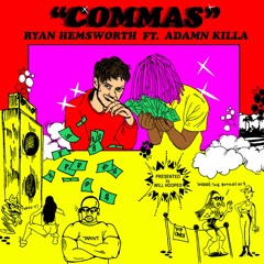 Commas (ft. Adamn Killa)