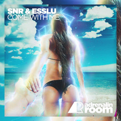 SNR & ESSLU - Come With Me