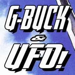 G-BUCK & UFO! (L.Y.S.G.) [NEST HQ Premiere]