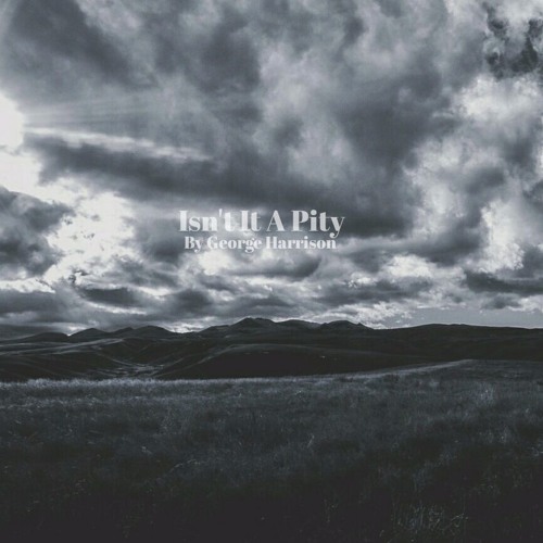 Stream Isn T It A Pity Cover By Lost Giant Toddlers Listen Online For Free On Soundcloud