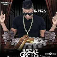 El Mega - Repeta los gretis