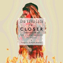Closer(Latin Remix - Una Vaina Loca)- Henoii Mix