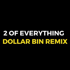 KickRaux - 2 Of Everything ft. 2 Chainz, Boy Wonder & Ree$e (Dollar Bin Remix)