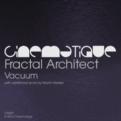 Fractal Architect - Vacuum (Martin Merkel Remix) (edit)