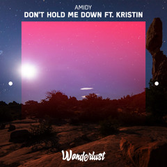 AMIDY - Don't Hold Me Down ft. Kristin