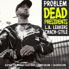 Problem “Chach Style” Dead Presidents Remix