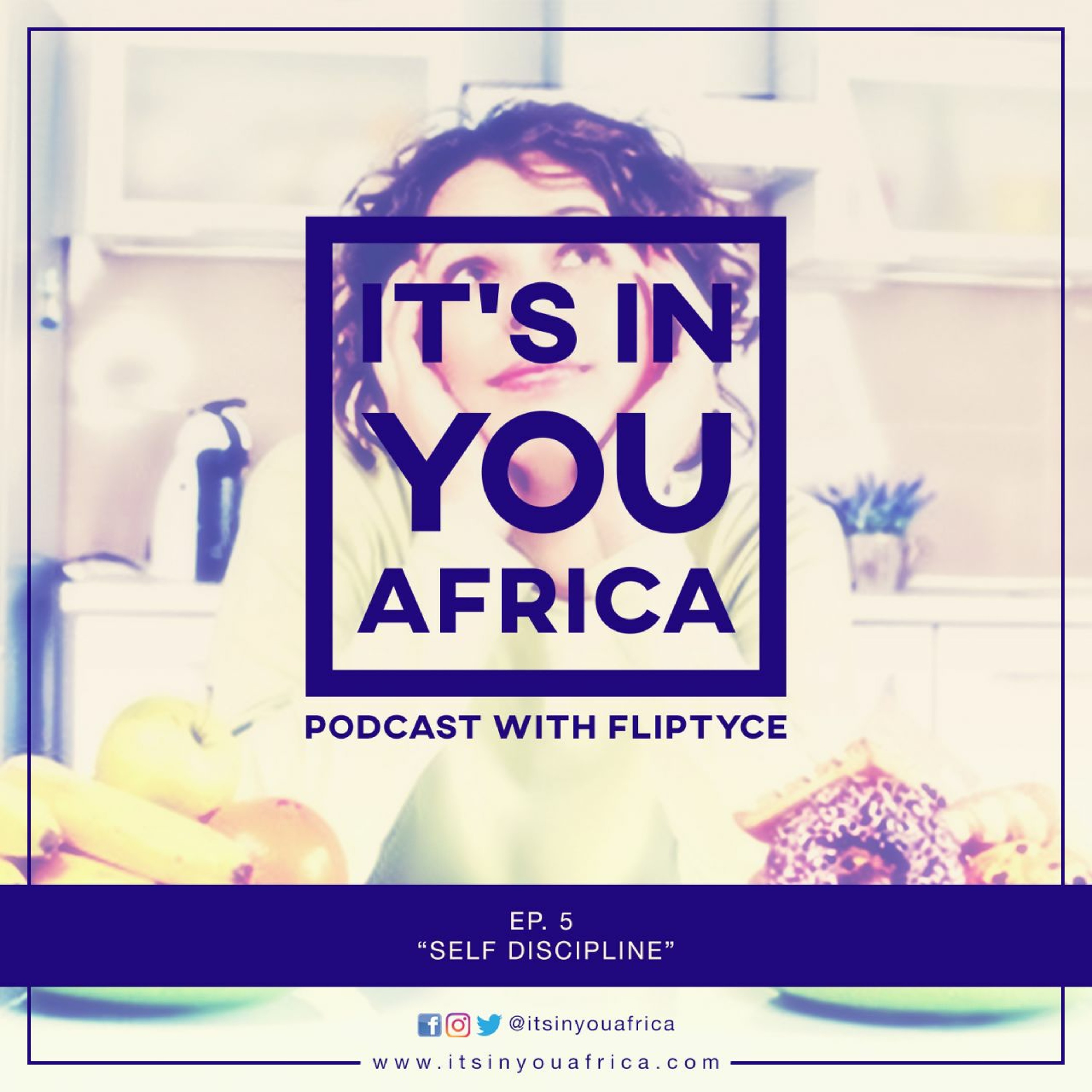 EP 5. SELF DISCIPLINE