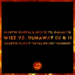 Martin Garrix & Mesto vs. Galantis - WIEE vs Runaway (U & I)(Martin Garrix "Ultra Brasil" Mashup)