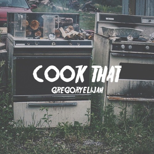 GregoryElijah - Cook That