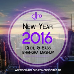 2016 BHANGRA MASHUP - DJ RB (DHOL & BASS)| LATEST PUNJABI SONGS REMIXED