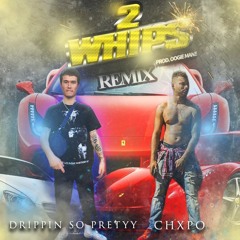 DRIPPIN SO PRETTY 2 WHIPS. FT CHXPO ( REMIX )  [PROD BY OOGIE MANE]