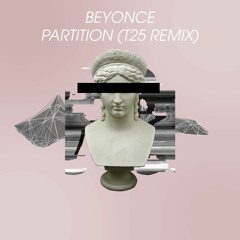 beyonce - partition (t25 remix)