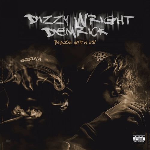 Dizzy Wright x Demrick - Blaze With Us