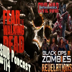 SWB Podcast #114 - FTWD Turning the Corner/Civil War Plot Holes/Revelations COD Zombies Hype