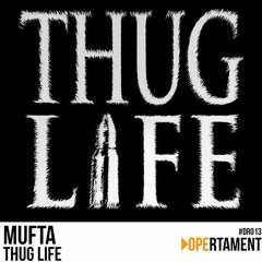 Mufta - Thug Life (Free Download)