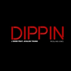 Dippin feat. Avalon Young - Prod. Midi Jones