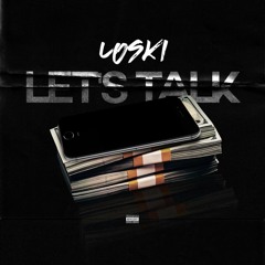 LOSKI - LETS TALK