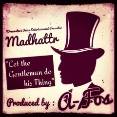 Mad Hattr - Let The Gentleman Do His Thing
