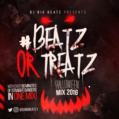 DJ BIGBEATZ PRESENTS - THE BEATZORTREATZ HALLOWEEN MIX 2016