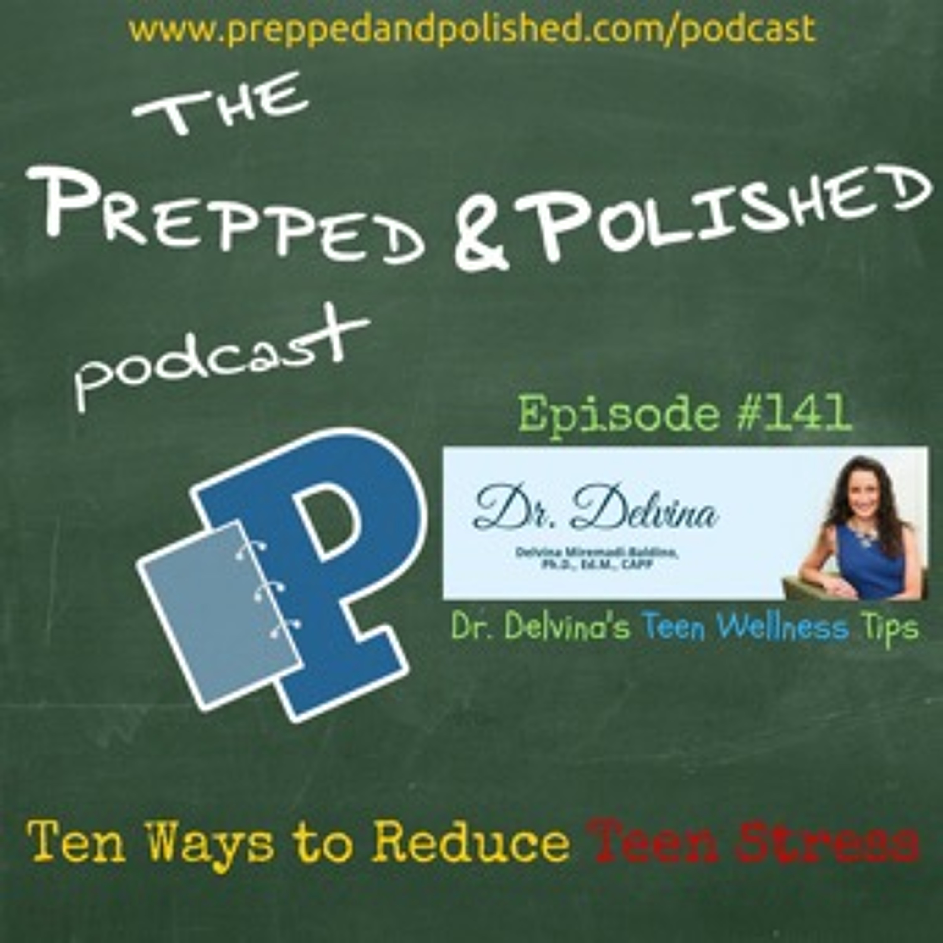 P&P Tutoring Tips (Wellness Tips) Episode 141: "Ten Ways to Reduce Teen Stress" episode artwork